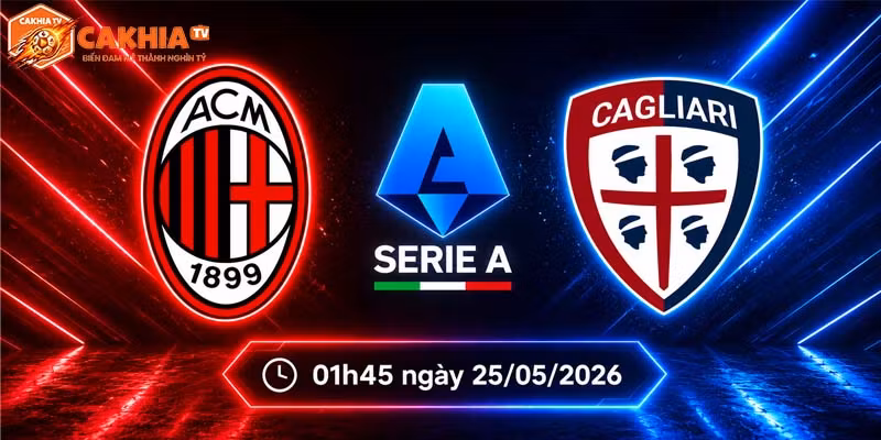 Soi kèo AC Milan vs Cagliari, 1h45 ngày 25/5 – Serie A