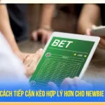 Hiểu kèo trước khi cược: Đừng xuống tiền chỉ vì nghe người khác nói ngon 