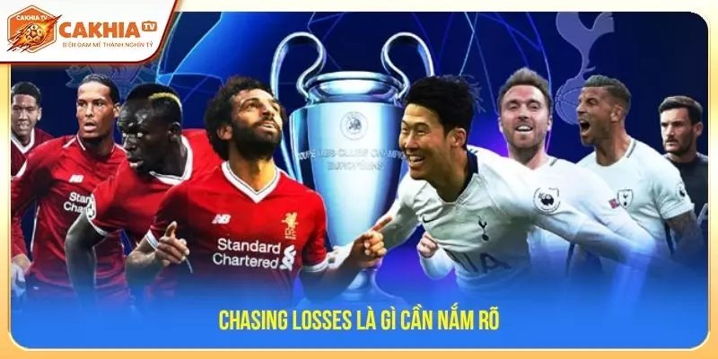 Chasing losses là gì cần nắm rõ