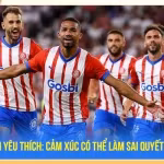 Cược Theo Đội Mình Yêu Thích: Cảm Xúc Có Thể Làm Sai Quyết Định Như Thế Nào?