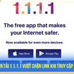 Hướng dẫn tải 1.1.1.1 Vượt chặn link khi truy cập CakhiaTV