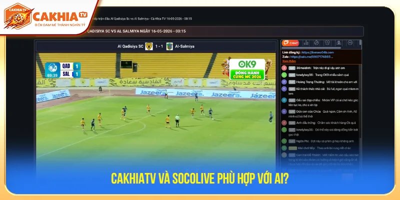 So sánh APK CakhiaTV và Socolive hợp đối tượng nào