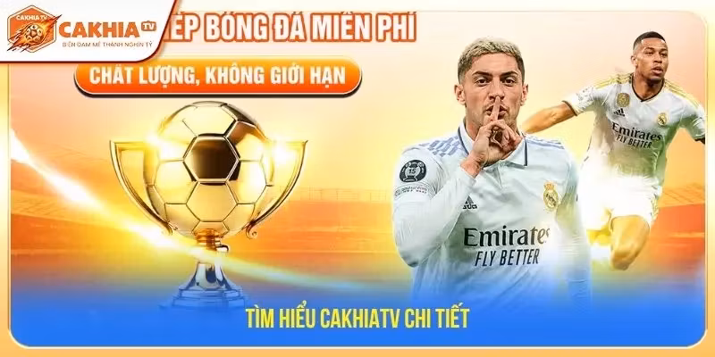 Tìm hiểu CakhiaTV chi tiết